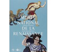 Collectif – Château d'Écouen : Guide des collections – Musée national de la Renaissance