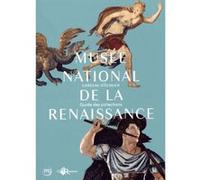 Collectif – Château d'Écouen : Guide des collections – Musée national de la Renaissance