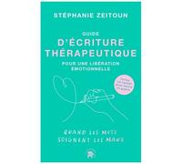 Guide D'écriture Thérapeutique Pour Une Libération Émotionnelle - Quand Les Mots Soignent Les Maux - Pack En 2 Volumes : Le Guide + Mon Carnet D'écriture Thérapeutique