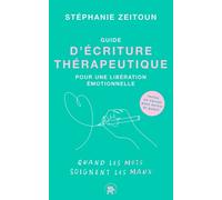 Guide D'écriture Thérapeutique Pour Une Libération Émotionnelle - Quand Les Mots Soignent Les Maux - Pack En 2 Volumes : Le Guide + Mon Carnet D'écriture Thérapeutique
