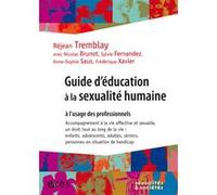 Guide d'éducation à la sexualité humaine à l'usage des professionnels Réjean Tremblay (Auteur)