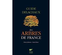 Guide Delachaux Des Arbres De France - 200 Espèces Décrites Et Illustrées