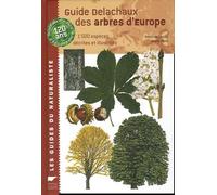 Guide Delachaux des arbres d'Europe: 1500 Espèces décrites et illustrées