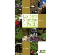Guide des 400 parcs et jardins de Paris