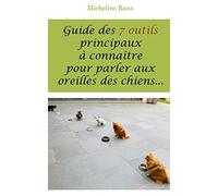 Guide des 7 outils principaux à connaître pour parler aux oreilles des chiens...