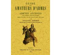 Guide des amateurs d'armes et armures anciennes - Auguste Demmin - Maxtor France - broché - Etude