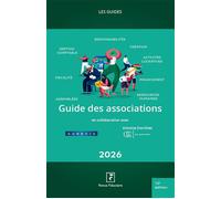 Guide des associations 2026 Création. Financement. Ressources humaines. Assemblées. Gestion comptable. Fiscalité. Responsabilités. Activités lucratives - Revue Fiduciaire - Revue Fiduciaire - broché -