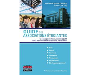 Guide des associations étudiantes Le développement d'un projet associatif, source d'enrichissement personnel et professionnel - François Pottier - Ems Management Et Societes - broché - Guide