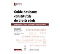 Guide des baux constitutifs de droits réels: Régimes juridiques - Fiscalité - Evaluation de la redevance et des droits