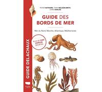 Guide des bords de mer: Mer du Nord, Manche, Atlantique, Méditerranée