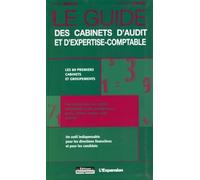 GUIDE DES CABINETS D'AUDIT ET D'EXPERTISE-COMPTABLE: LES 80 PREMIERS CABINETS ET REGROUPEMENTS