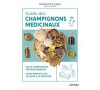 Guide des champignons médicinaux - 30 champignons incontournables - Les bienfaits pour la santé et le bien-être