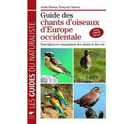 Guide des chants d'oiseaux d'Europe Occidentale: Description et comparaison des chants et des cris