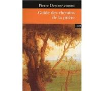 Guide des chemins de la priere Pierre Descouvemont (Auteur)