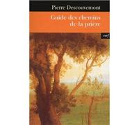 Guide des chemins de la priere - Pierre Descouvemont - Cerf - broché - Guide