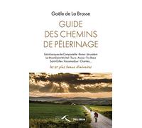 Guide des chemins de pèlerinages: Les 35 plus beaux itinéraires