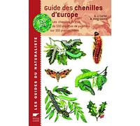 Guide des chenilles d'Europe: Les chenilles de plus de 500 espèces de papillons sur 165 plantes hôtes