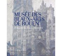 Guide des collections Musée des beaux-arts de Rouen - Sylvain Amic - Silvana Editoriale - broché - Beau livre