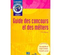 Guide Des Concours Et Des Metiers - Paramédical, Sage-Femme, Travail Social