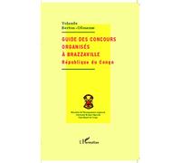 Guide des concours organisés à Brazzaville République du Congo - Yolande Berton-Ofoueme - L'harmattan - broché - Guide