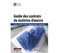 Guide des contrats de maîtrise d'oeuvre Passation - Contenu et validité - Obligation des parties - Responsabilité - Baptiste Gibert - Le Moniteur - broché - Revue