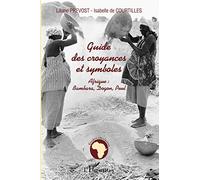 Isabelle de Courtilles – Guide des croyances et symboles – Afrique : Bambara, Dogon, Peul – Broché