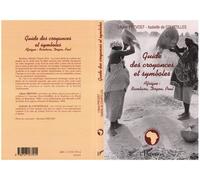 Guide des croyances et symboles Afrique : Bambara, Dogon, Peul - Isabelle de Courtilles - L'harmattan - broché - Guide