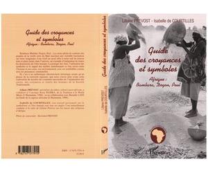 Guide des croyances et symboles Afrique : Bambara, Dogon, Peul - Isabelle de Courtilles - L'harmattan - broché - Guide