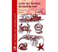 Guide des curieux des bords de mer : Le Bord de mer en 300 questions-réponses