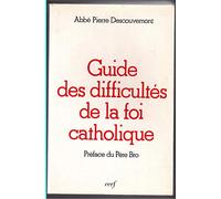 Guide des difficultés de la foi catholique