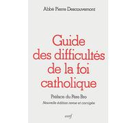 Guide des difficultés de la foi catholique