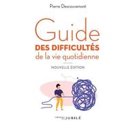 Guide des difficultés de la vie quotidienne Nouvelle édition - Pierre Descouvemont - Du Jubile - broché - Guide