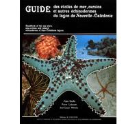 Guide des étoiles de mer, oursins et autres échinodermes du lagon de Nouvelle-Calédonie (partiellement bilingue anglais-français)
