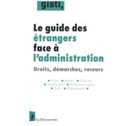 Guide Des Étrangers Face À L'administration : Droits, Démarches, Recours