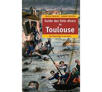 Guide des faits divers de Toulouse