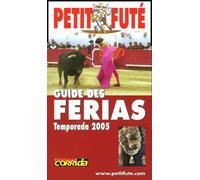 Guide des fetes et ferias 2005, le petit fute