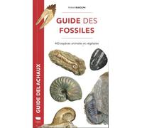Guide Des Fossiles - 400 Espèces Fossiles Végétales Et Animales