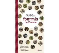 Guide des Fourmis de France Thibaud Monnin (Auteur), Alain Lenoir (Auteur), Christian Peeters (Auteur), Xavier Espadaler (Auteur)