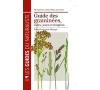 Guide Des Graminées, Carex, Joncs, Et Fougères - Toutes Les Herbes D'europe