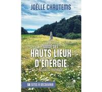 Guide des hauts lieux d'énergie de Suisse romande - 56 sites à découvrir Joëlle Chautems (Auteur)