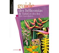 Guide des héliconias de Tahiti et des îles - Elodie Cinquin-Beigbeder - Au Vent Des Iles - relié - Guide