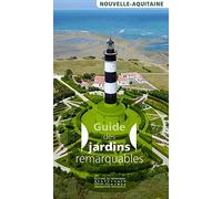 Guide des jardins remarquables en Nouvelle-Aquitaine