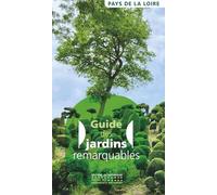 Guide des jardins remarquables Pays de la Loire