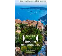 Guide Des Jardins Remarquables Provence-Alpes-Côte D'azur
