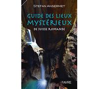 Guide des lieux mystérieux de Suisse romande - tome 1 (01)