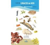 Guide des limaces de mer nudibranches et autres groupes de mediterranee francais Pascal Girard (Auteur), Cyril Girard (Auteur)