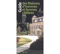 Guide des maisons d'hommes et femmes célèbres