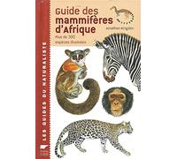 Guide des mammifères d'Afrique: Plus de 300 espèces illustrées