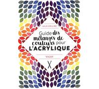 Guide des mélanges de couleurs pour l'acrylique