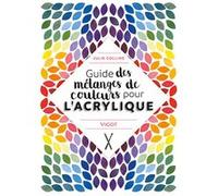 Guide des mélanges de couleurs pour l'acrylique Julie Collins (Auteur)